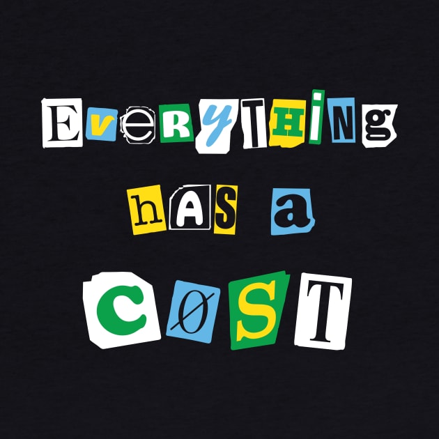 Everything Has A Cost by fromherotozero